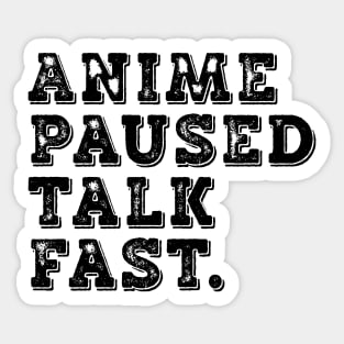 Anime Paused Talk Fast Sticker